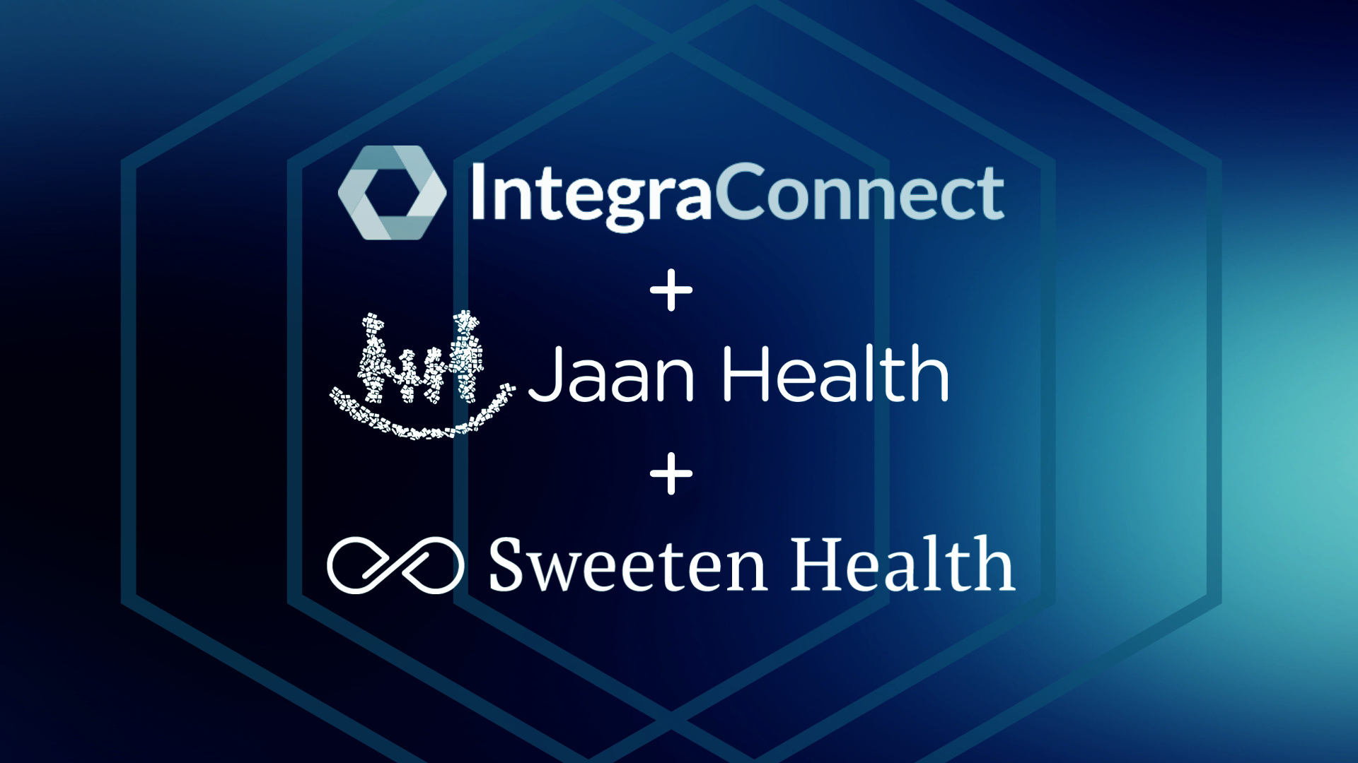 IntegraConnect + Jaan Health + Sweeten Health