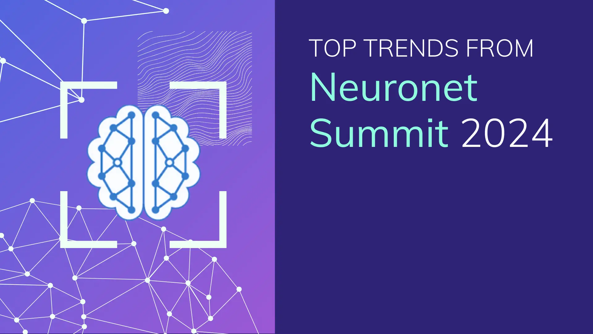 Top trends from the NeuroNet Summit 2024